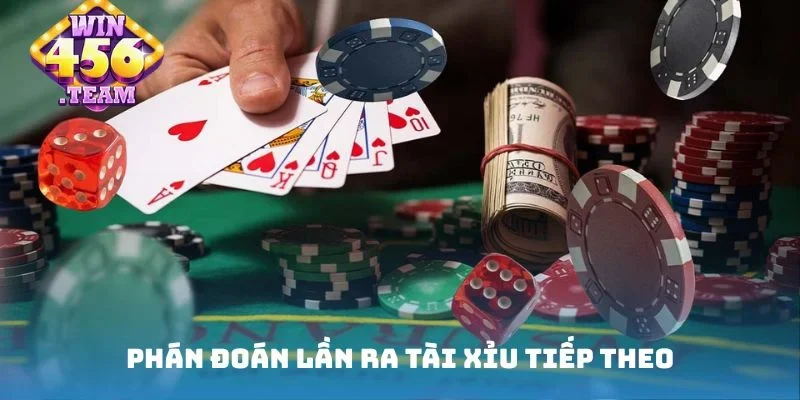 Phán đoán lần ra Tài Xỉu tiếp theo